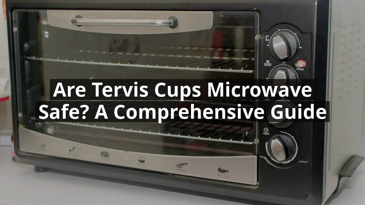 Are Tervis Cups Microwave Safe? A Comprehensive Guide
