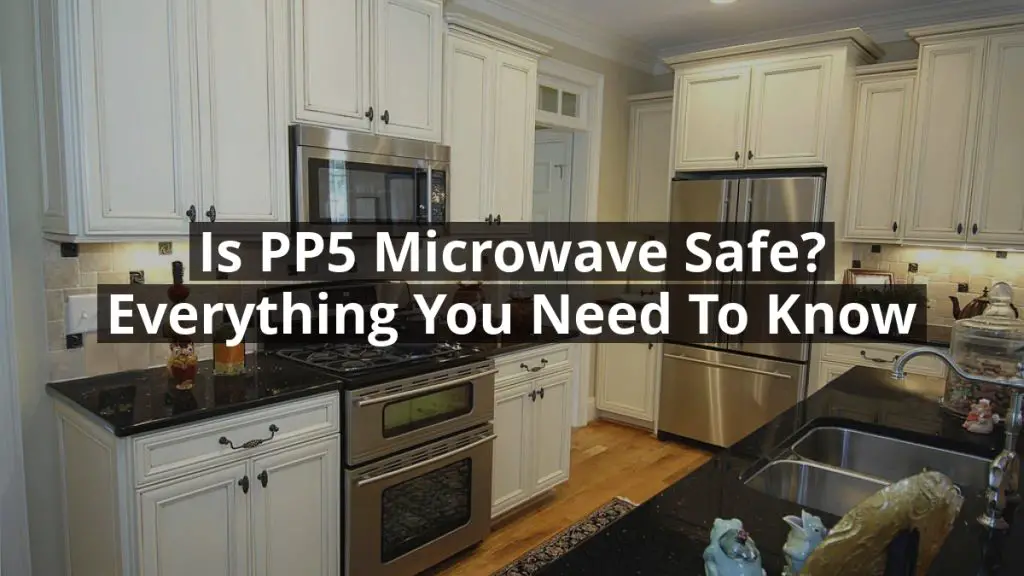 Is PP5 Microwave Safe? Everything You Need to Know