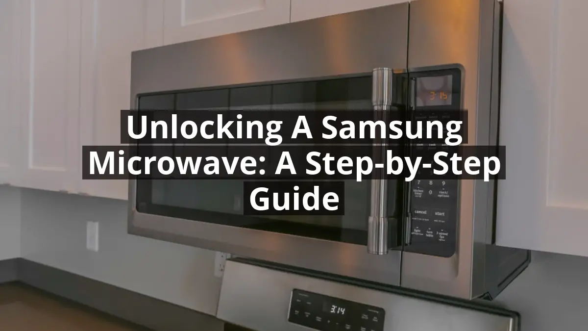 Unlocking a Samsung Microwave A StepbyStep Guide House and Home Online